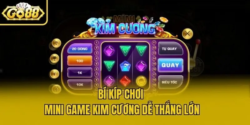 Bí kíp chơi mini game Kim cương dễ thắng lớn