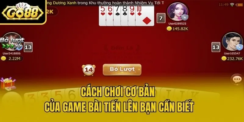 Cách chơi cơ bản của game bài tiến lên bạn cần biết