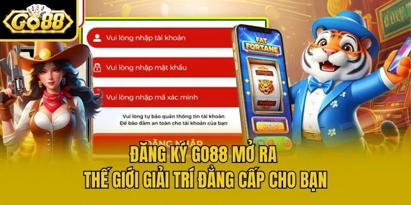 Đăng ký Go88 mở ra thế giới giải trí đẳng cấp cho bạn