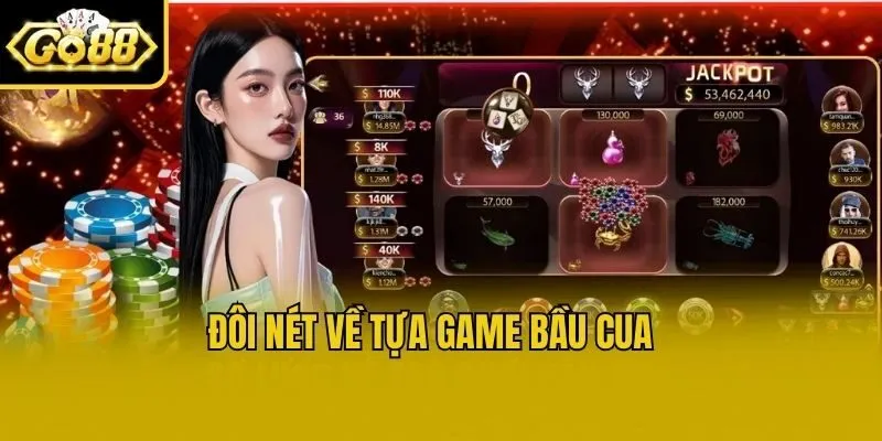 Đôi nét về tựa game bầu cua
