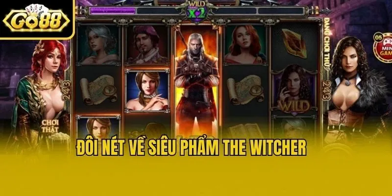 Đôi nét về siêu phẩm The Witcher