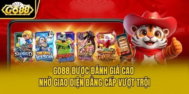 Go88 được đánh giá cao nhờ giao diện đẳng cấp vượt trội
