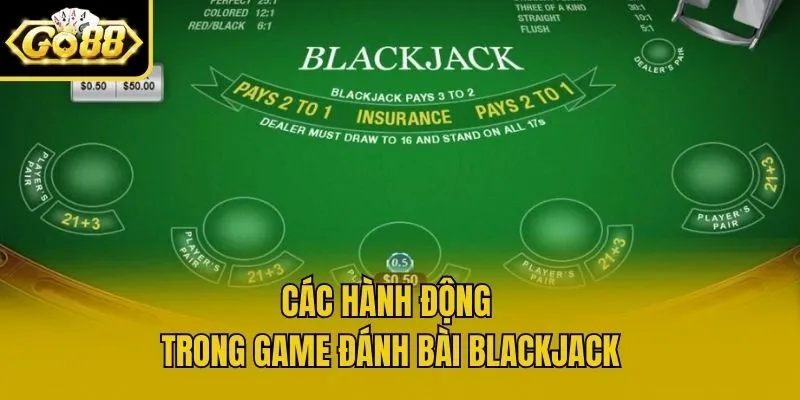 Các hành động trong game đánh bài Blackjack