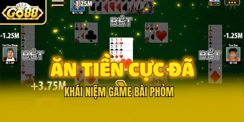Khái niệm game bài Phỏm
