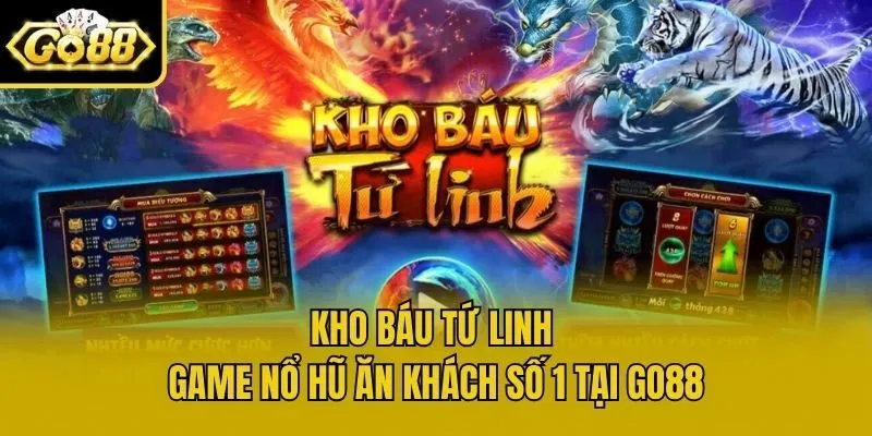 Kho Báu Tứ Linh - Game Nổ Hũ Ăn Khách Số 1 Tại Go88