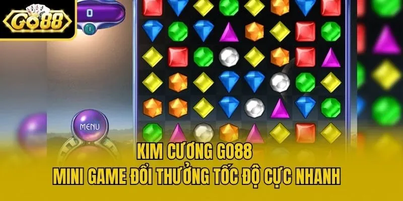 Kim Cương Go88 - Mini Game Đổi Thưởng Tốc Độ Cực Nhanh