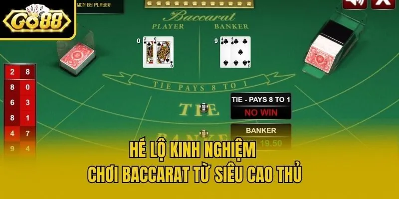 Hé lộ kinh nghiệm chơi Baccarat từ siêu cao thủ