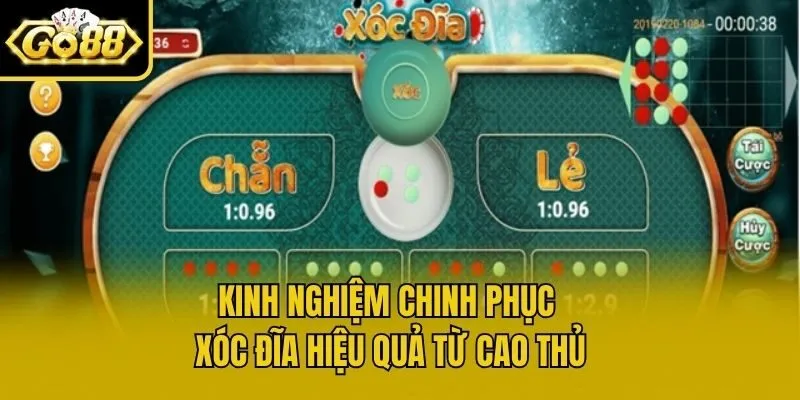 Kinh nghiệm chinh phục xóc đĩa hiệu quả từ cao thủ
