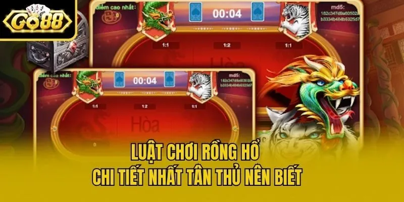 Luật chơi Rồng Hổ chi tiết nhất tân thủ nên biết
