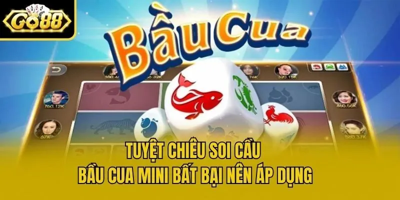 Tuyệt chiêu soi cầu bầu cua mini bất bại nên áp dụng