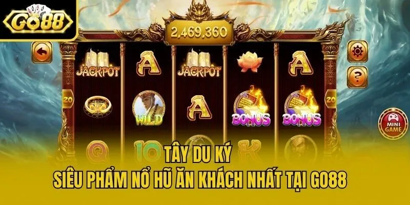 Tây Du Ký - Siêu Phẩm Nổ Hũ Ăn Khách Nhất Tại Go88