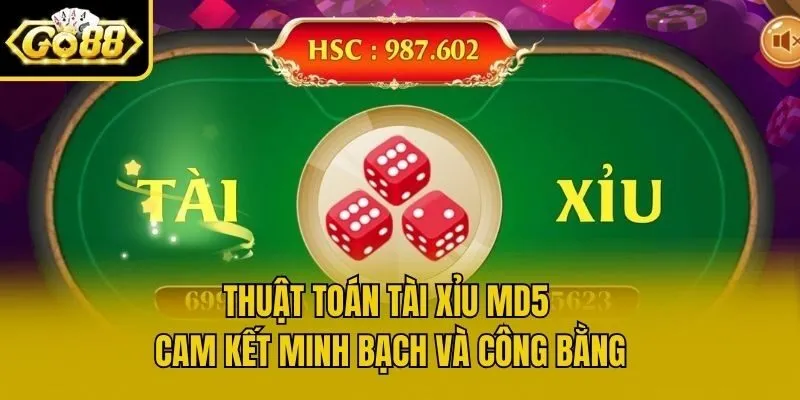 Thuật toán tài xỉu MD5 cam kết minh bạch và công bằng