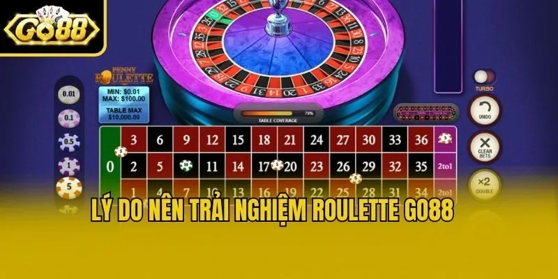 Lý do nên trải nghiệm Roulette Go88